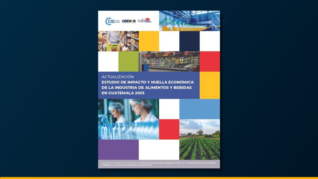 Estudio de Impacto y Huella Económica del sector de alimentos y bebidas en Guatemala 2025
