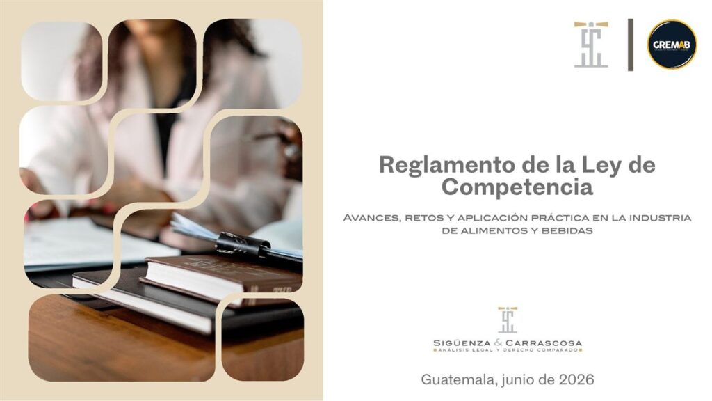 Reglamento de la Ley de Competencia: avances, retos y aplicación práctica en la industria de alimentos y bebidas